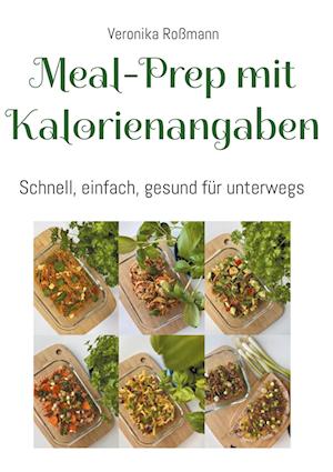 Cover for Veronika Roßmann · Meal-Prep mit Kalorienangaben (Book) (2023)
