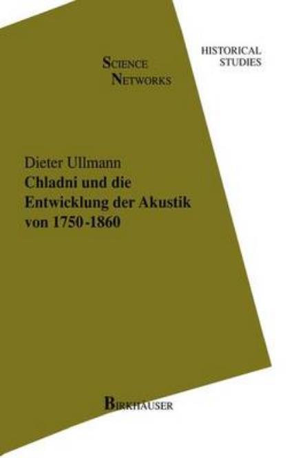 Cover for D. Ullmann · Chladni Und Die Entwicklung Der Akustik, 1750-1860 (Hardcover Book) [1996 edition] (1996)