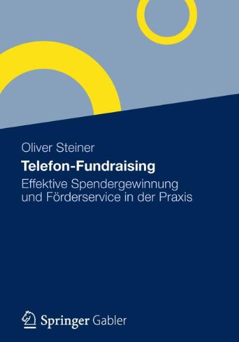 Cover for Oliver Steiner · Telefon-Fundraising: Effektive Spendengewinnung Und Spenderbetreuung in Der Praxis (Hardcover Book) [2013 edition] (2013)