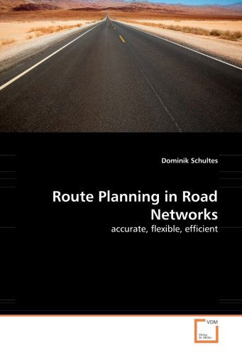 Cover for Dominik Schultes · Route Planning in Road Networks: Accurate, Flexible, Efficient (Taschenbuch) (2008)