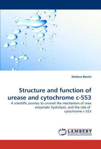 Cover for Stefano Benini · Structure and Function of Urease and Cytochrome C-553: a Scientific Journey to Unravel the Mechanism of Urea Enzymatic Hydrolysis, and the Role of  Cytochrome C-553 (Paperback Book) (2010)