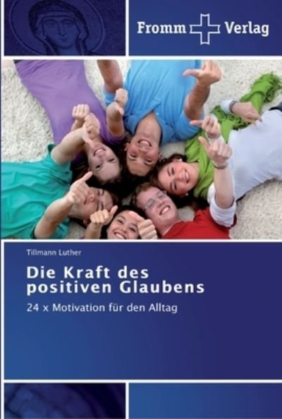 Cover for Luther · Die Kraft des positiven Glaubens (Buch) (2011)