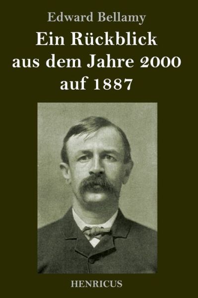 Cover for Edward Bellamy · Ein Ruckblick aus dem Jahre 2000 auf 1887 (Hardcover bog) (2019)