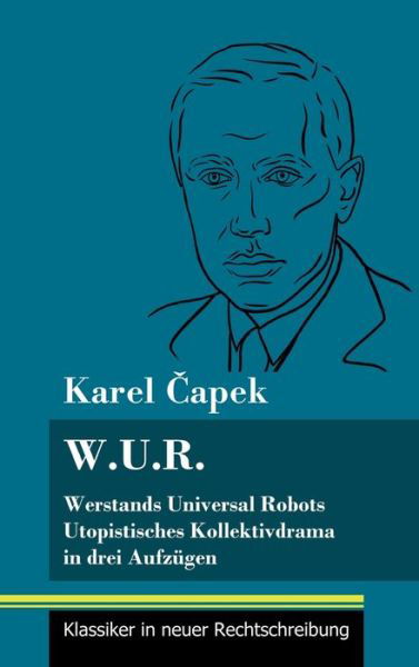 Cover for Karel Capek · W.U.R. Werstands Universal Robots (Hardcover Book) (2021)