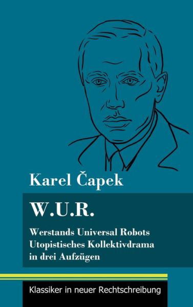 Cover for Karel Capek · W.U.R. Werstands Universal Robots (Hardcover bog) (2021)