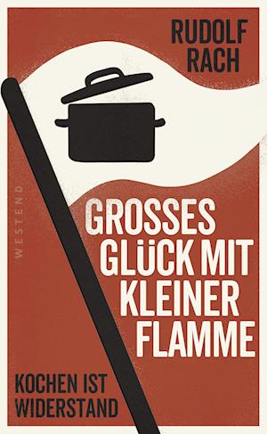 Cover for Rudolf Rach · Großes Glück mit kleiner Flamme (Book) (2023)