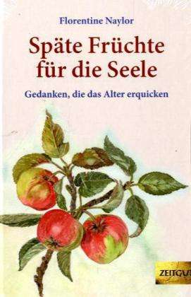 Späte Früchte für die Seele - Naylor - Książki -  - 9783866141988 - 