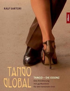 Tango - Die Essenz - Ralf Sartori - Books - Allitera Verlag - 9783869067988 - November 6, 2015