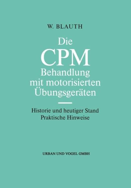 Cover for Blauth · Die CPM Behandlung mit motorisie (Bok) (1991)