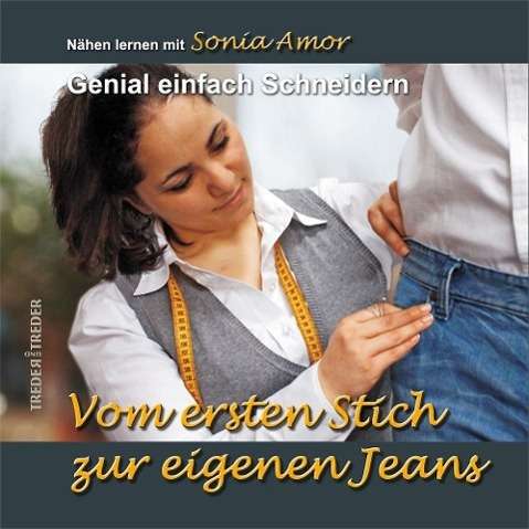 Vom ersten Stich zur eigenen Jeans - Amor - Książki -  - 9783943642988 - 