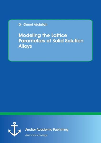 Modeling the Lattice Parameter - Abdullah - Books - - 9783960670988 - January 11, 2017