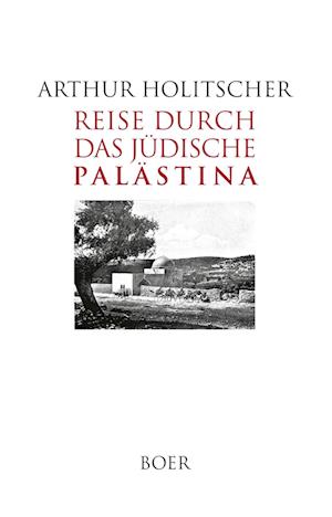 Cover for Arthur Holitscher · Reise durch das jüdische Palästina (Book) (2023)