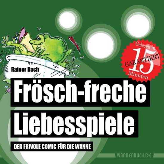 Frösch-freche Liebesspiele - Bach - Libros -  - 9783981598988 - 