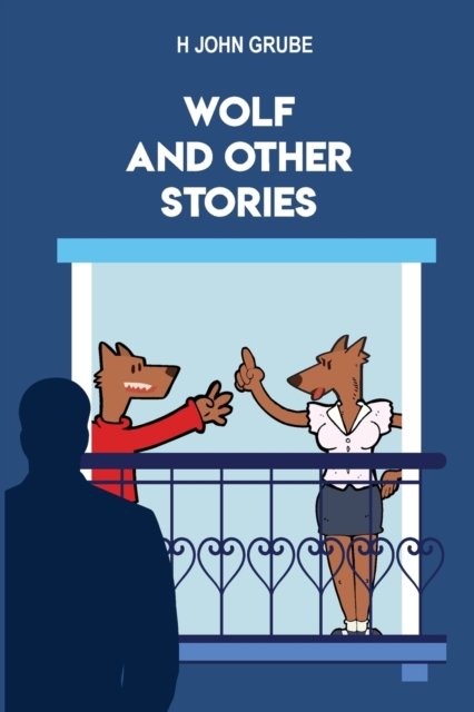 Cover for H John Grube · Wolf and Other Stories (Paperback Book) (2021)