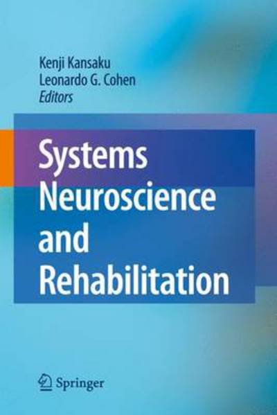 Cover for Kenji Kansaku · Systems Neuroscience and Rehabilitation (Hardcover Book) [2011 edition] (2011)
