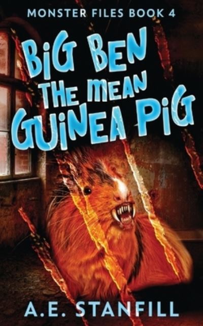 Cover for A E Stanfill · Big Ben The Mean Guinea Pig (Pocketbok) (2021)