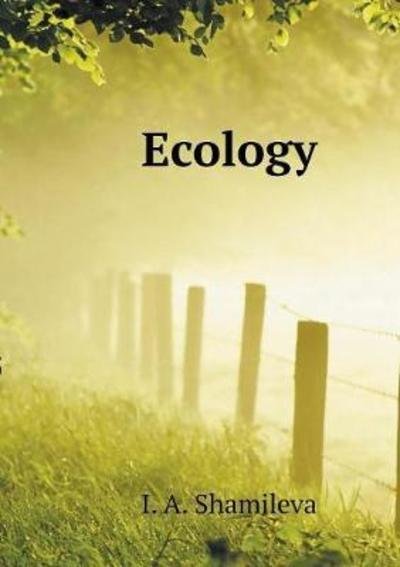 Cover for I a Shamileva · Ecology (Paperback Book) (2018)