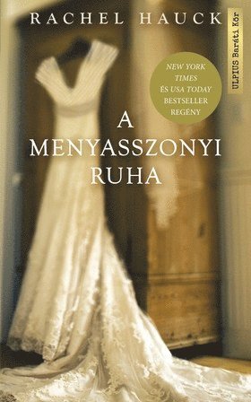 Cover for Rachel Hauck · A menyasszonyi ruha (Book) (2019)