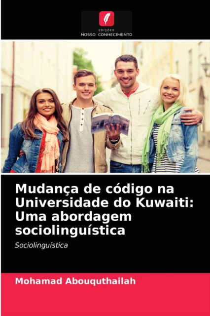 Cover for Mohamad Abouquthailah · Mudanca de codigo na Universidade do Kuwaiti (Paperback Book) (2020)