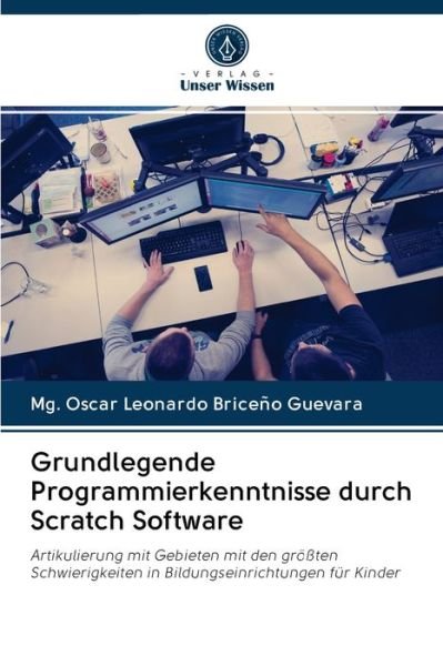 Cover for Mg Oscar Leonardo Briceno Guevara · Grundlegende Programmierkenntnisse durch Scratch Software (Paperback Book) (2020)