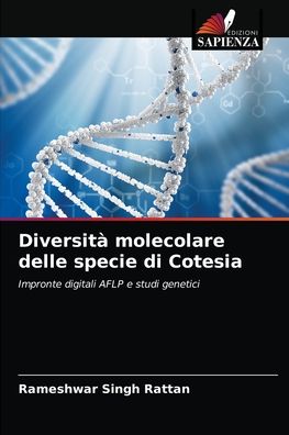 Cover for Rameshwar Singh Rattan · Diversita molecolare delle specie di Cotesia (Paperback Book) (2021)