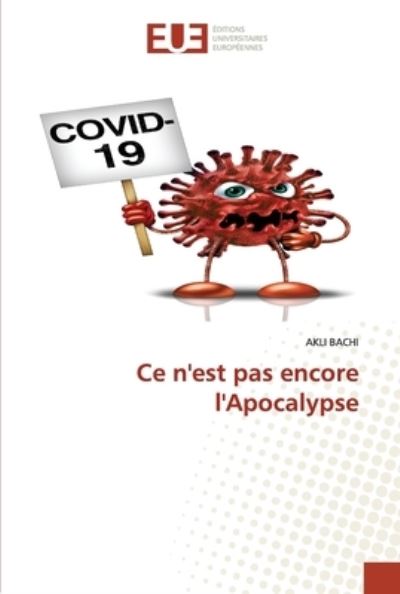 Cover for Akli Bachi · Ce n'est pas encore l'Apocalypse (Pocketbok) (2021)