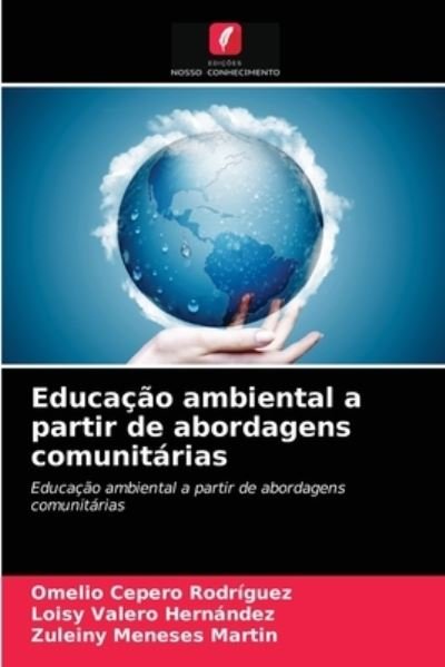 Cover for Omelio Cepero Rodriguez · Educacao ambiental a partir de abordagens comunitarias (Paperback Bog) (2021)