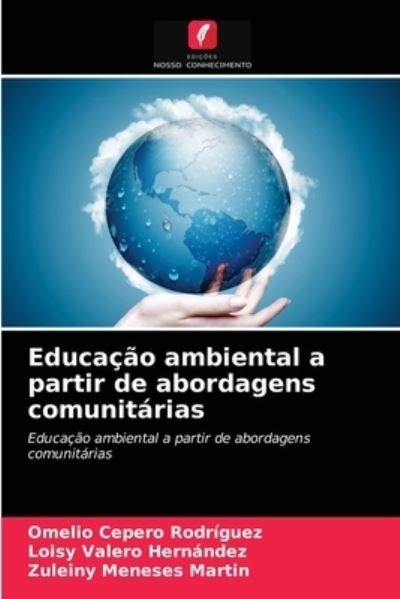 Cover for Omelio Cepero Rodriguez · Educacao ambiental a partir de abordagens comunitarias (Paperback Book) (2021)