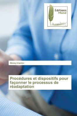 Cover for Alexey Imamov · Procédures et dispositifs pour façonner le processus de réadaptation (Paperback Book) (2022)