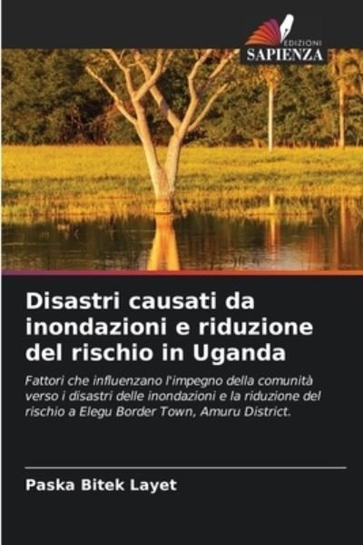 Cover for Paska Bitek Layet · Disastri causati da inondazioni e riduzione del rischio in Uganda (Paperback Bog) (2021)