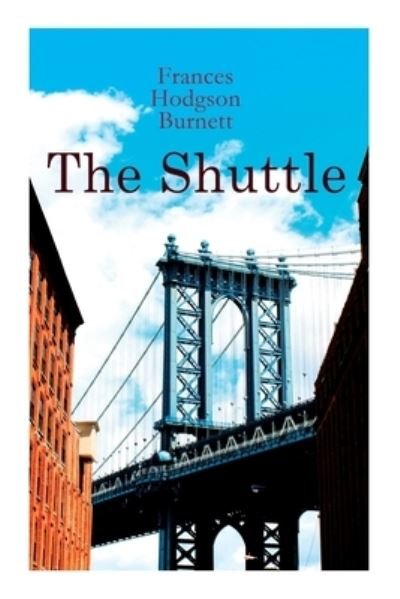 Cover for Frances Hodgson Burnett · The Shuttle (Pocketbok) (2020)