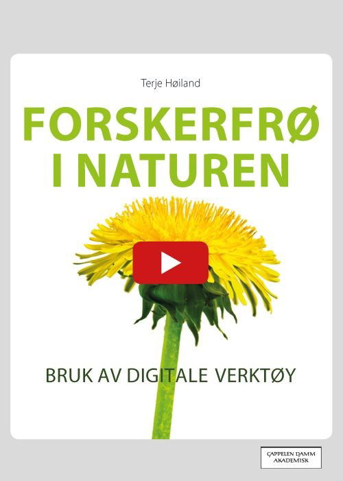 Cover for Høiland Terje · Forskerfrø i naturen : bruk av digitale verktøy (Sewn Spine Book) (2017)