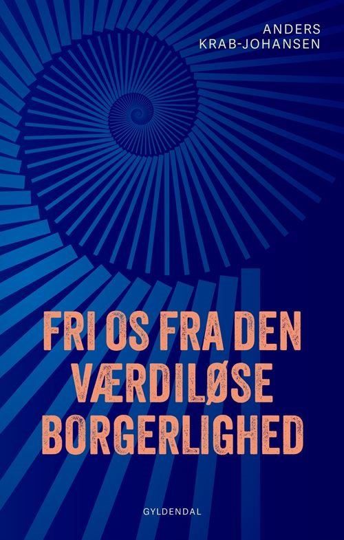 Cover for Anders Krab-Johansen · Fri os fra den værdiløse borgerlighed (Hæftet bog) [1. udgave] (2024)