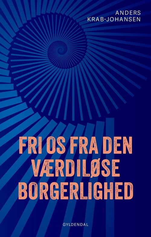 Cover for Anders Krab-Johansen · Fri os fra den værdiløse borgerlighed (Poketbok) [1:a utgåva] (2024)