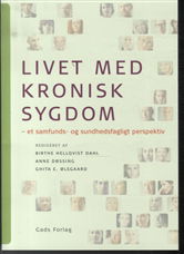 Cover for Dahl Birthe Hellqvist · Livet med kronisk sygdom (Sewn Spine Book) [1. wydanie] (2013)