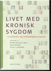 Cover for Dahl Birthe Hellqvist · Livet med kronisk sygdom (Hæftet bog) [1. udgave] (2013)
