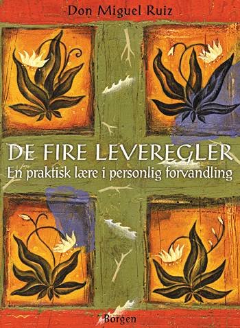 Cover for Don Miguel Ruiz · De fire leveregler (Heftet bok) [1. utgave] (2013)