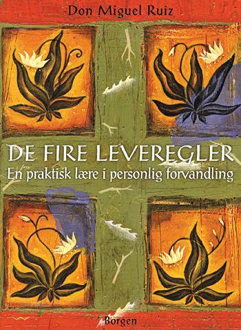 Cover for Don Miguel Ruiz · De fire leveregler (Sewn Spine Book) [1st edition] (2013)