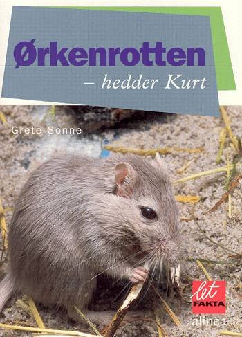 Cover for Grete Sonne · Let fakta.: Let fakta, Ørkenrotten hedder Kurt (Sewn Spine Book) [1st edition] (2003)