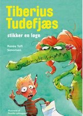 Cover for Renée Toft Simonsen · Tiberius Tudefjæs stikker en løgn (Gebundesens Buch) [1. Ausgabe] [Indbundet] (2012)