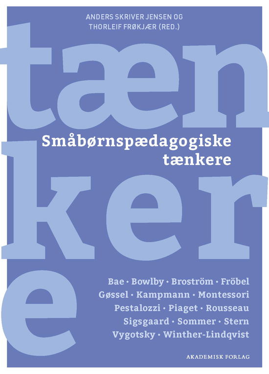 Cover for Anders Skriver Jensen; Thorleif Frøkjær · Småbørnspædagogiske tænkere (Sewn Spine Book) [1st edition] (2024)