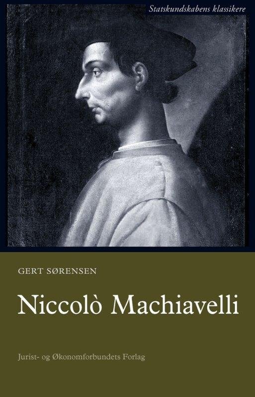 Cover for Gert Sørensen · Statskundskabens klassikere: Niccolò Machiavelli (Heftet bok) [1. utgave] (2014)