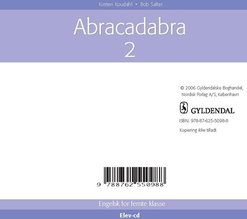 Abracadabra. 5. klasse: Abracadabra 2 - Kirsten Koudahl - Musik - Gyldendal - 9788762550988 - 24. april 2006