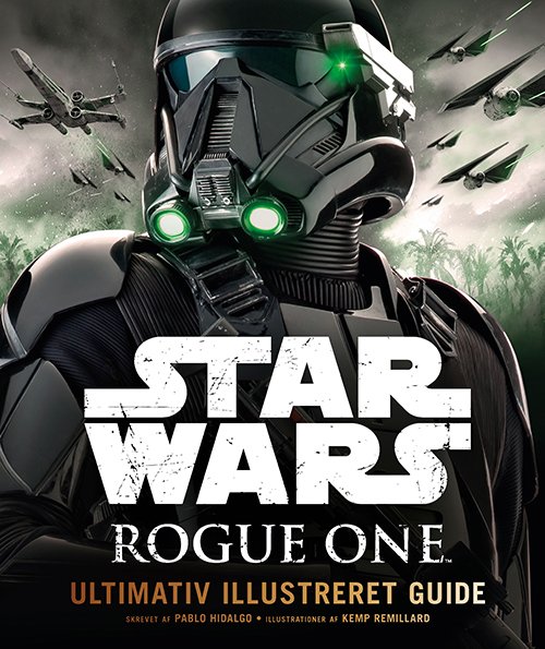 Star Wars: Star Wars ROGUE ONE - Pablo Hidalgo & Lucasfilm - Livros - Forlaget Alvilda - 9788771655988 - 12 de janeiro de 2017
