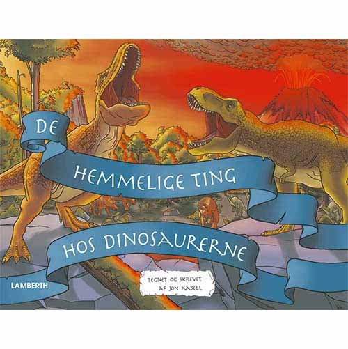 Cover for Jon Kabell · De hemmelige ting: De hemmelige ting hos dinosaurerne (Bound Book) [1e uitgave] (2022)