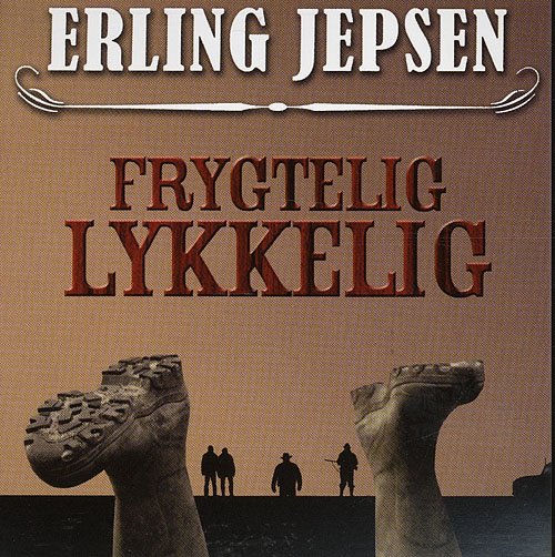 Cover for Erling Jepsen · Frygtelig lykkelig (Bok) [1. utgave] [CD] (2008)