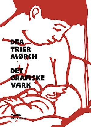Cover for Marie Laurberg · Dea Trier Mørch (Indbundet Bog) [1. udgave] (2019)