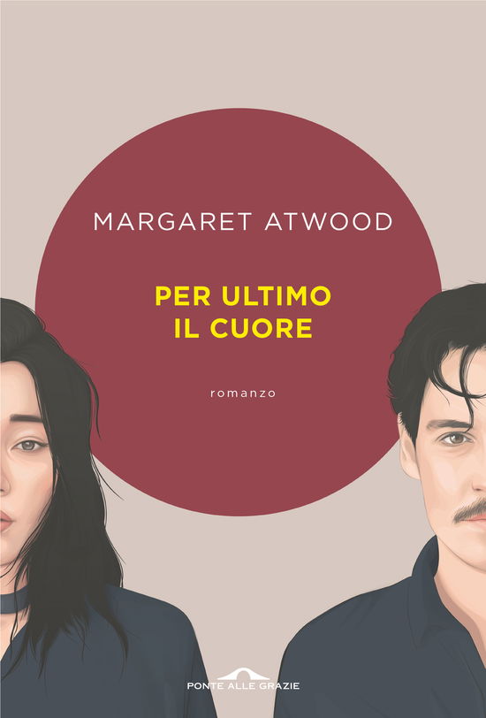 Cover for Margaret Atwood · Per Ultimo Il Cuore (Book)