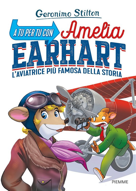 Cover for Geronimo Stilton · A Tu Per Tu Con Amelia Earhart. L'aviatrice Piu Famosa Della Storia (Book)