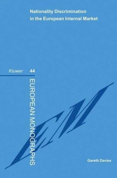 Cover for Gareth Davies · Nationality Discrimination in the European Internal Market - European Monographs Series Set (Hardcover Book) (2003)